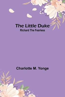 The Little Duke: Richard the Fearless