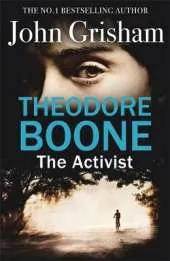 Theodore Boone: The Activist: Theodore Boone 4