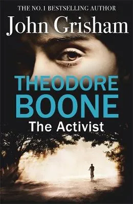 Theodore Boone: The Activist: Theodore Boone 4