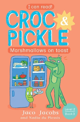 Croc & Pickle Level 2 Book 3: Marshmallows on toast