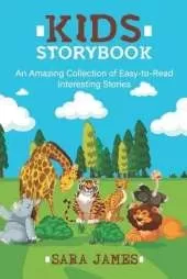 Kids Storybook: An amazing collection of Easy-to-Read Interesting Stories.