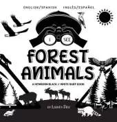 I See Forest Animals: Bilingual (English / Spanish) (Ingles / Espanol) A Newborn Black & White Baby Book (High-Contrast Design & Patterns) (Bear, Moose, Deer, Cougar, Wolf, Fox, Beaver, Skunk, Owl, Eagle, Woodpecker, Bat, and More!) (Engage Early Readers: