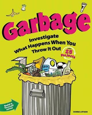 Garbage: Investigate What Happens When You Throw It Out With 25 Projects