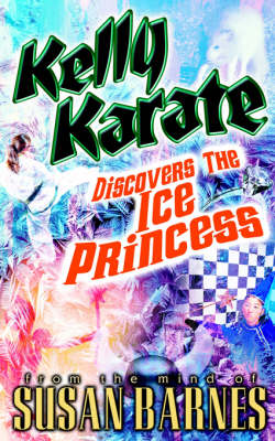 Kelly Karate Discovers the Ice Princess