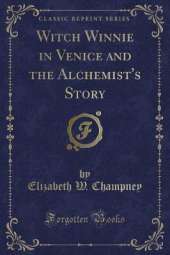 Witch Winnie in Venice and the Alchemist's Story (Classic Reprint)