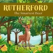 Rutherford, the Smartest Deer: Perfect Bedtime Stories for Toddlers & Preschoolers: A Heartwarming Animak Story About Solving Problems with Kindness and Creativity