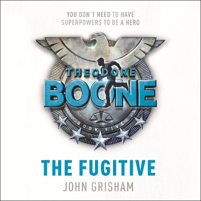 Theodore Boone: The Fugitive: Theodore Boone 5