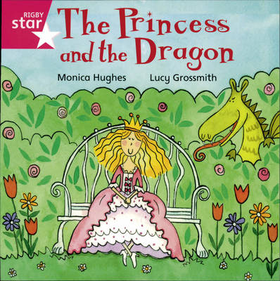 Rigby Star Independent Reception/P1 Pink Level: The Princess and the Dragon (3 Pack)
