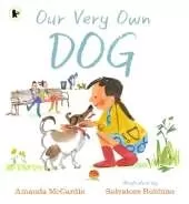 Our Very Own Dog: Taking Care of Your First Pet