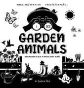 I See Garden Animals: Bilingual (English / Spanish) (Ingles / Espanol) A Newborn Black & White Baby Book (High-Contrast Design & Patterns) (Hummingbird, Butterfly, Dragonfly, Snail, Bee, Spider, Snake, Frog, Mouse, Rabbit, Mole, and More!) (Engage Early R