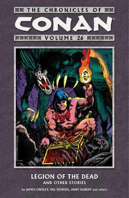 The Chronicles Of Conan Volume 26: Legion Of The Dead And Other Stories