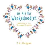 We Are the Wackadoodles: Welcome to Our Blended Family