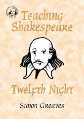Teaching Shakespeare: Twelfth Night Teacher's Book
