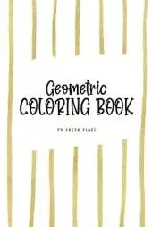 Geometric Patterns Coloring Book for Young Adults and Teens (6x9 Coloring Book / Activity Book)