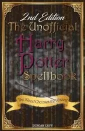 The Unofficial Harry Potter Spellbook (2nd Edition): The Wand Chooses the Wizard