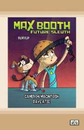 Max Booth Future Sleuth: Film Flip