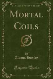 Mortal Coils (Classic Reprint)