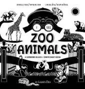 I See Zoo Animals: Bilingual (English / Spanish) (Ingles / Espanol) A Newborn Black & White Baby Book (High-Contrast Design & Patterns) (Panda, Koala, Sloth, Monkey, Kangaroo, Giraffe, Elephant, Lion, Tiger, Chameleon, Shark, Dolphin, Turtle, Penguin, Pol