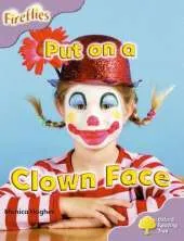 Oxford Reading Tree: Level 1+: More Fireflies A: Put on a Clown Face