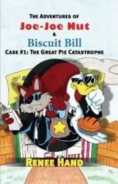 Joe-Joe Nut and Biscuit Bill Case #1: The Great Pie Catastrophe Volume 1