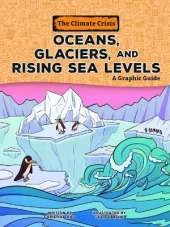 Oceans, Glaciers, and Rising Sea Levels: A Graphic Guide