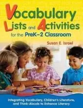 Vocabulary Lists and Activities for the PreK-2 Classroom: Integrating Vocabulary, Children’s Literature, and Think-Alouds to Enhance Literacy
