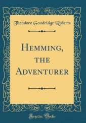 Hemming, the Adventurer (Classic Reprint)
