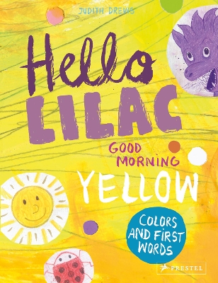 Hello Lilac - Good Morning Yellow: Colours and First Words