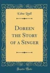 Doreen the Story of a Singer (Classic Reprint)