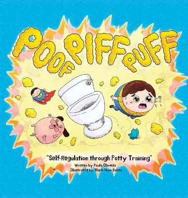 Poof Piff Puff: Self-Regulation through Potty Training; A funny emotional regulation children's book that introduces self-regulation skills to toddlers
