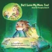 But I Love My Mom, Too!