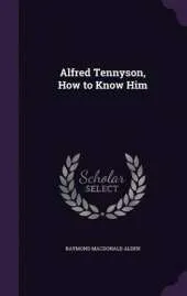 Alfred Tennyson, How to Know Him