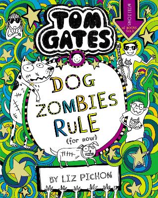 Tom Gates: DogZombies Rule (For now...)
