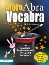 More AbraVocabra: The Amazingly Sensible Approach to Teaching Vocabulary