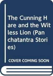 The Cunning Hare and the Witless Lion