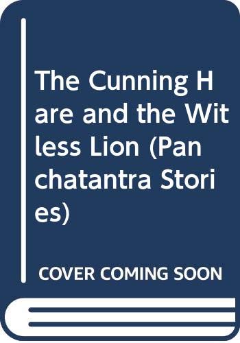 The Cunning Hare and the Witless Lion