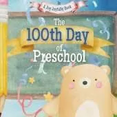 The 100th Day of Preschool!: A Classroom Adventure for the 100th day!