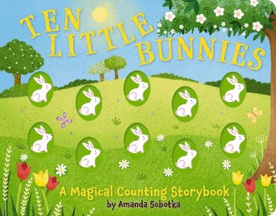 Ten Little Bunnies: A Counting Storybook