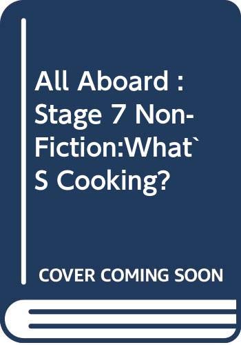 All Aboard : Stage 7 Non-Fiction:What`S Cooking?