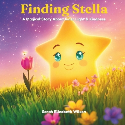 Finding Stella: A Magical Story About Inner Light & Kindness