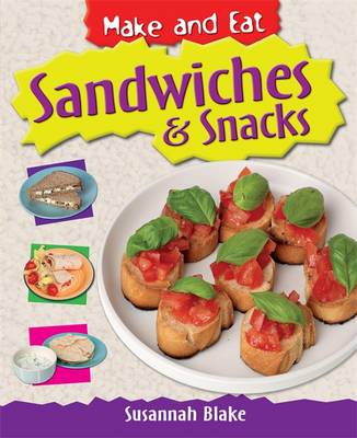 Make & Eat: Sandwiches and Snacks