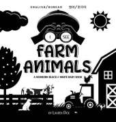 I See Farm Animals: Bilingual (English / Korean) (영어 / 한국어) A Newborn Black & White Baby Book (High-Contrast Design & Patterns) (Cow, Horse, Pig, Chicken, Donkey, Duck, Goose, Dog, Cat, and More!) (Engage Early Readers: Children's Learning B