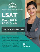 LSAT Prep 2022-2023 Book: Official Practice Test, Study Guide, and Detailed Answer Explanations for the Law School Admission Council Exam [5th Edition]