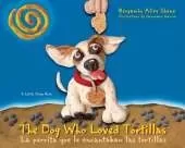 The Dog Who Loved Tortillas / La perrita que le encantaban las tortillas