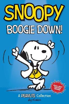 Snoopy: Boogie Down!: A PEANUTS Collection