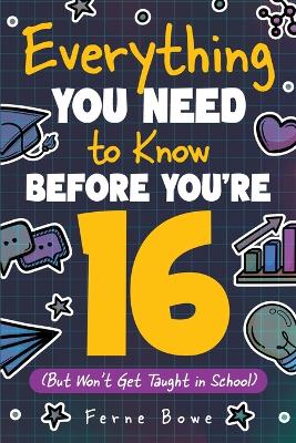 Everything You Need to Know Before You'Re 16