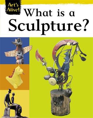 Art's Alive: What Is Sculpture?