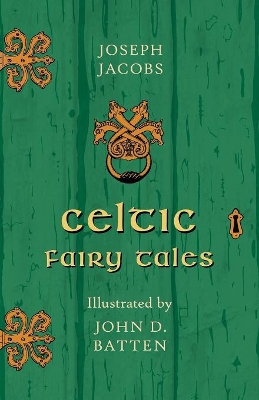 Celtic Fairy Tales Illustrated by John D. Batten