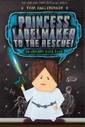 Princess Labelmaker to the Rescue!: An Origami Yoda Book
