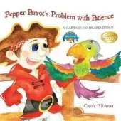 Pepper Parrot's Problem with Patience: A Captain No Beard Story